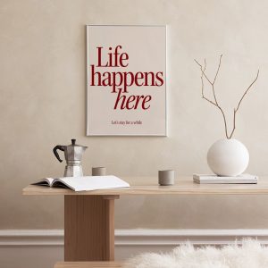 Life Happens Here Print