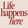 Life Happens Here Print